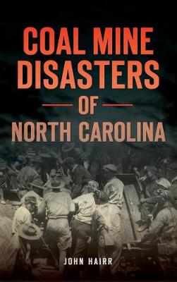 Book cover for Coal Mine Disasters of North Carolina