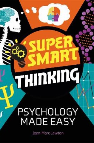Cover of Super Smart Thinking: Psychology Made Easy