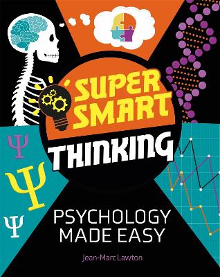 Cover of Super Smart Thinking: Psychology Made Easy