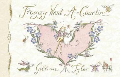 Froggy Went A-Courtin' by Gillian Tyler