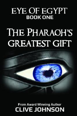 Book cover for The Eye of Egypt; The Pharaoh's Greatest Gift