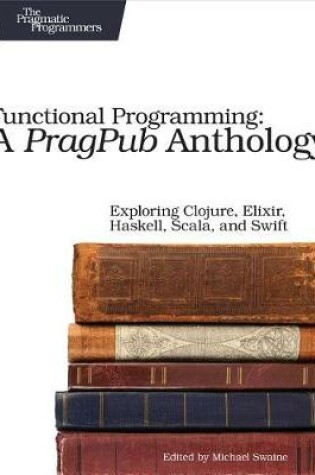 Cover of Functional Programming: A Pragpub Anthology