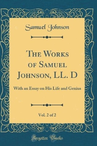 Cover of The Works of Samuel Johnson, LL. D, Vol. 2 of 2