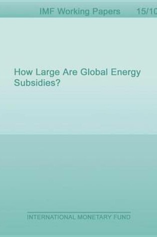 Cover of How Large Are Global Energy Subsidies?