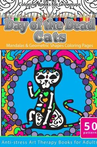 Cover of Coloring Books for Grownups Day of the Dead Cats