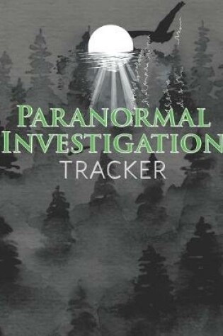 Cover of Paranormal Investigation Tracker