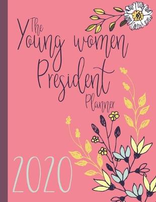 Book cover for The Young Women President Planner 2020