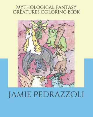 Book cover for Mythological Fantasy Creatures Coloring Book