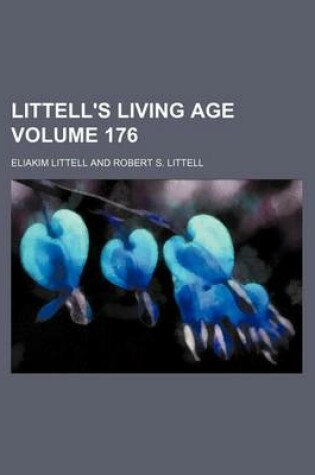 Cover of Littell's Living Age Volume 176