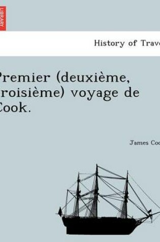 Cover of Premier (Deuxie Me, Troisie Me) Voyage de Cook.