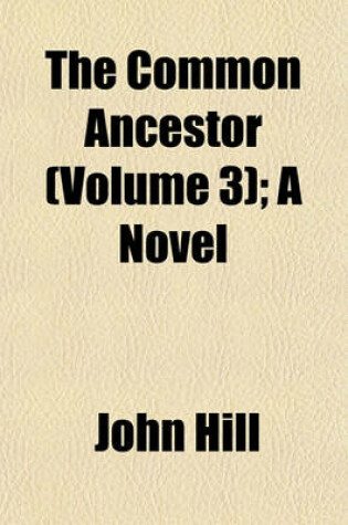 Cover of The Common Ancestor (Volume 3); A Novel