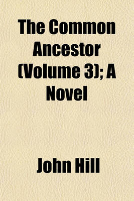 Book cover for The Common Ancestor (Volume 3); A Novel