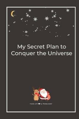 Cover of My Secret Plan to Conquer the Universe