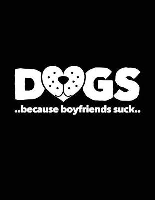 Cover of Dogs Because Boyfriends Suck