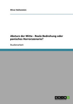 Book cover for Absturz Der Mitte - Reale Bedrohung Oder Panisches Horrorszenario?