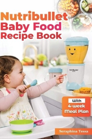 Cover of Nutribullet Baby Food Recipe Book