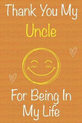 Book cover for Thank You My Uncle For Being In My Life
