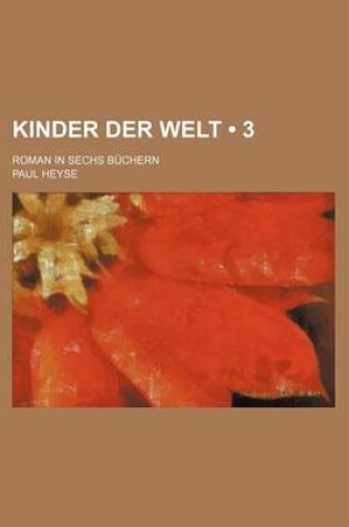 Cover of Kinder Der Welt (3); Roman in Sechs Buchern