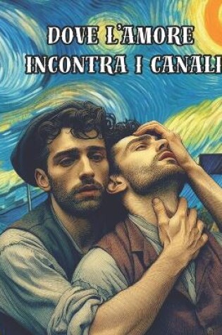 Cover of Dove l'Amore incontra i Canali