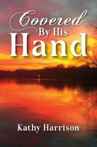 Cover of Covered By His Hand