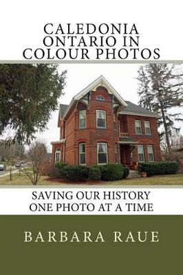 Book cover for Caledonia Ontario in Colour Photos