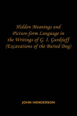 Book cover for Hidden Meanings and Picture-form Language in the Writings of G.I. Gurdjieff