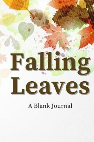 Cover of Falling Leaves A Blank Journal