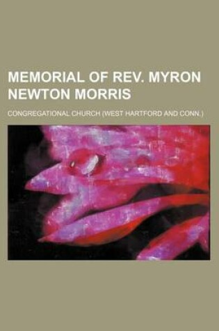 Cover of Memorial of REV. Myron Newton Morris