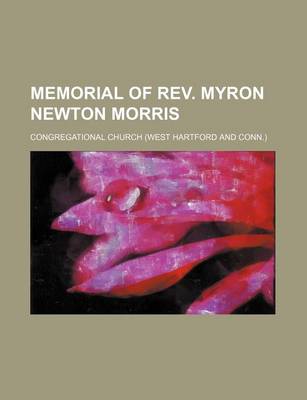 Book cover for Memorial of REV. Myron Newton Morris