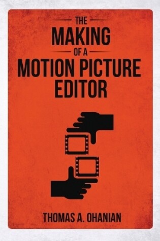 Cover of The Making of a Motion Picture Editor