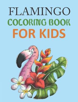 Book cover for Flamingo Coloring Book For Kids