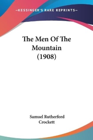 Cover of The Men Of The Mountain (1908)
