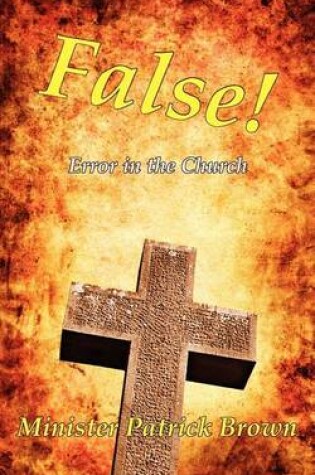 Cover of False! Error in the Church