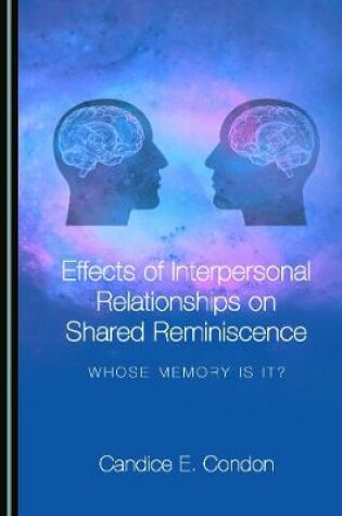 Cover of Effects of Interpersonal Relationships on Shared Reminiscence