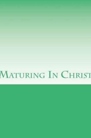 Cover of Maturing In Christ