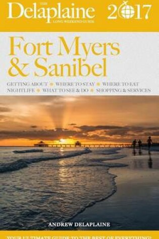 Cover of Fort Myers & Sanibel - The Delaplaine 2017 Long Weekend Guide