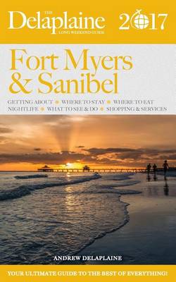 Book cover for Fort Myers & Sanibel - The Delaplaine 2017 Long Weekend Guide