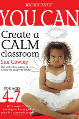 Cover of You Can Create a Calm Classroom for Ages 4-7