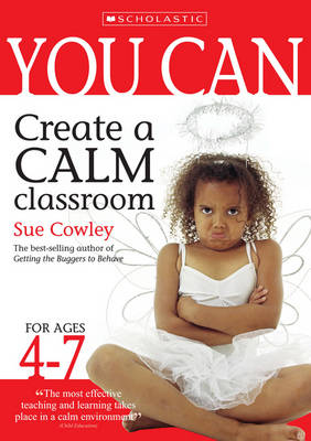 Book cover for You Can Create a Calm Classroom for Ages 4-7