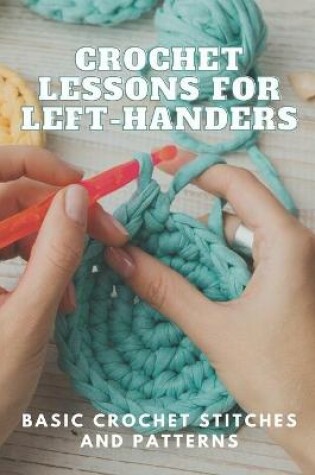 Cover of Crochet Lessons for Left-Handers