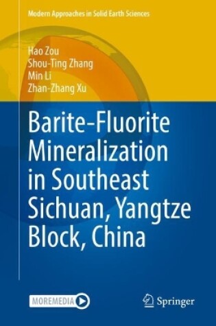 Cover of Barite-Fluorite Mineralization in Southeast Sichuan, Yangtze Block, China