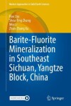 Book cover for Barite-Fluorite Mineralization in Southeast Sichuan, Yangtze Block, China