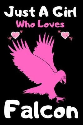 Book cover for Just a girl who loves falcon