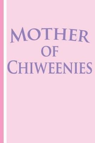 Cover of Mother of Chiweenies