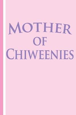 Book cover for Mother of Chiweenies
