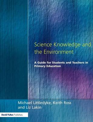 Book cover for Science Knowledge and the Environment: A Guide for Students and Teachers in Primary Education