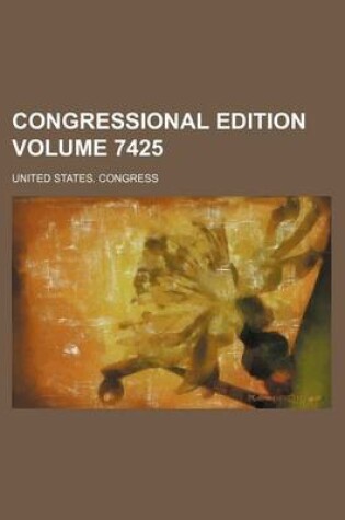 Cover of Congressional Edition Volume 7425