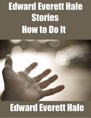 Book cover for Edward Everett Hale Stories: How to Do It