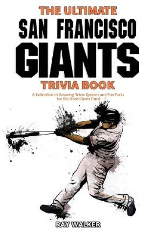 Cover of The Ultimate San Francisco Giants Trivia Book