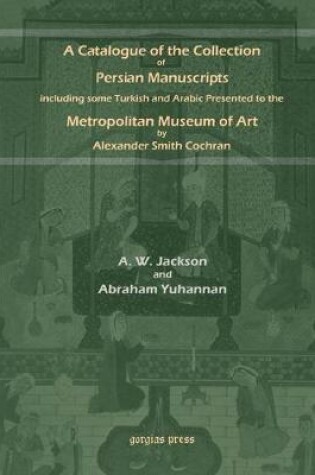 Cover of A Catalogue of Persian Manuscripts in the Metropolitan Museum of Art